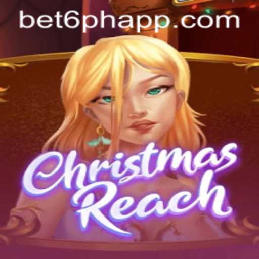 Exploring the Fascinating World of ChristmasReach: A Modern Festive Gaming Experience with bet6.ph